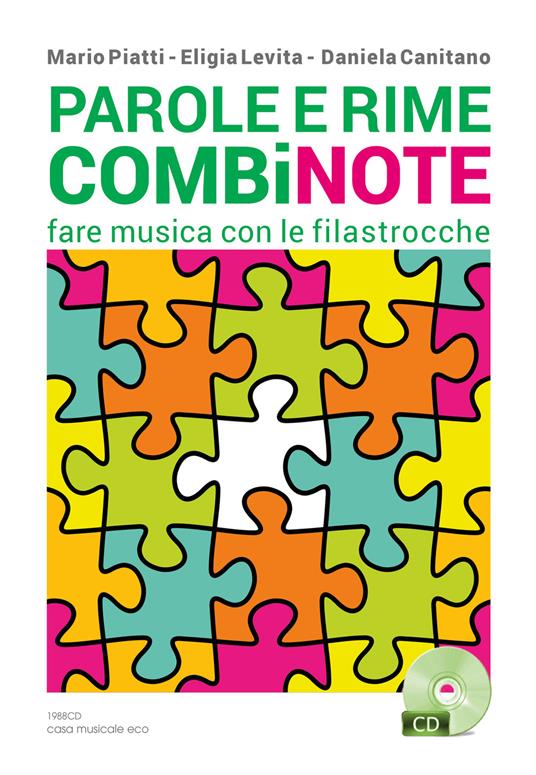 Parole e rime combinote. Fare musica con le filastrocche: undici filastrocche da cantare, otto da ascoltare, quattordici da leggere. Con CD Audio - Mario Piatti,Eligia Levita,Daniela Canitano - copertina