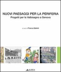 Nuovi paesaggi per la periferia. Progetti per la Valbisagno a Genova - copertina