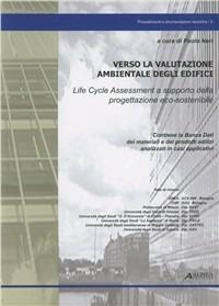 Verso la valutazione ambientale degli edifici. Life Cycle Assessment a supporto della progettazione eco-sostenibile. Con CD-ROM - copertina