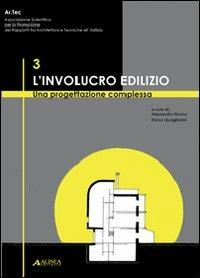 L' involucro edilizio: una progettazione complessa (Artec 2007). Con CD-ROM - copertina