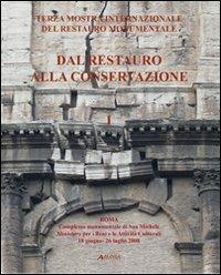 Dal restauro alla conservazione. Terza mostra internazionale del restauro monumentale (Roma, 18 giugno-26 luglio 2008). Ediz. italiana e inglese. Vol. 1 - copertina
