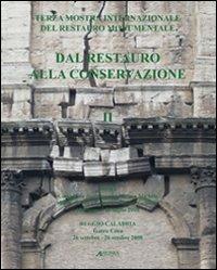 Dal restauro alla conservazione. Terza mostra internazionale del restauro monumentale (Reggio Calabria 26 settembre 2008). Ediz. italiana e inglese. Vol. 2 - copertina