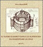 Il teatro elisabettiano e le playhouses da Shakespeare ad oggi