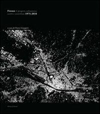 Firenze il progetto urbanistico. Scritti e contributi 1975-2010 - copertina