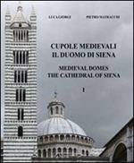 Cupole medievali. Il duomo di Siena. Ediz. italiana e inglese. Vol. 1: La diagnostica strutturale per il cantiere di restauro.