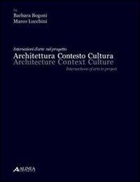 Architettura, contesto, cultura. Ediz. italiana e inglese - Lucchini - copertina