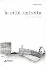 La città ristretta. Cura dei luoghi, più qualità?