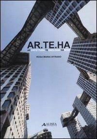 Ar.te.ha. Architettura tecnologia habitat. La costruzione del progetto sostenibile. Ediz. illustrata - Rosa M. Vitrano - copertina