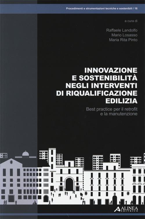 Innovazione e sostenibilità negli interventi di riqualificazione edilizia. Best practice per il retrofit e la manutenzione - copertina