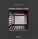 Maria Cristina Costa. Architetto urbanista-architect planner. Ediz. bilingue