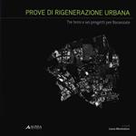 Prove di rigenerazione urbana. Tre temi e sei progetti per Baranzate