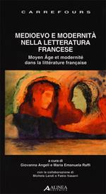 Medioevo e modernità nella letteratura francese. Ediz. italiana e francese