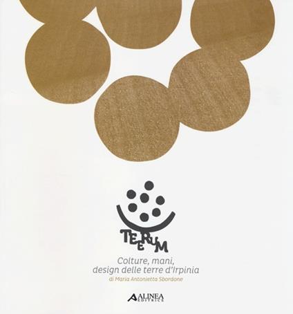 Teerum. Colture, mani, design delle terre d'Irpinia. Ediz. illustrata - M. Antonietta Sbordone - copertina