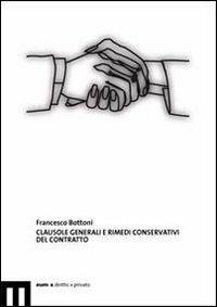 Clausole generali e rimedi conservativi del contratto - Francesco Bottoni - copertina