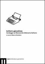 Scrittori e giornalismo. Sondaggi sul Novecento letterario italiano