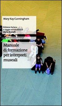 Manuale di formazione per interpreti museali - Mary K. Cunningham - copertina