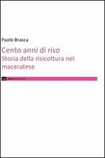 Cento anni di riso. Storia della risicoltura nel maceratese