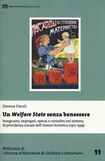 Un Welfare State senza benessere. Insegnanti, impiegati, operai e contadini nel sistema di previdenza sociale dell'Unione Sovietica (1917-1939)