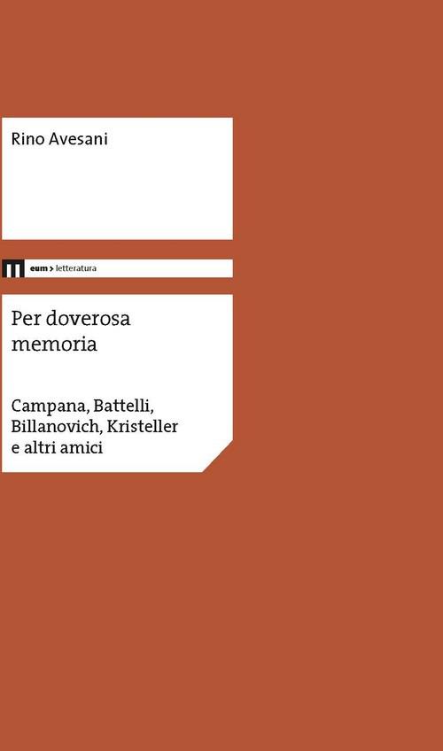 Per doverosa memoria. Campana, Battelli, Billanovich, Kristeller e altri nomi - Rino Avesani - copertina