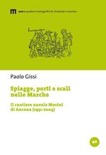 Spiagge, porti e scali nelle Marche. Il cantiere navale Morini di Ancona (1931-2004)