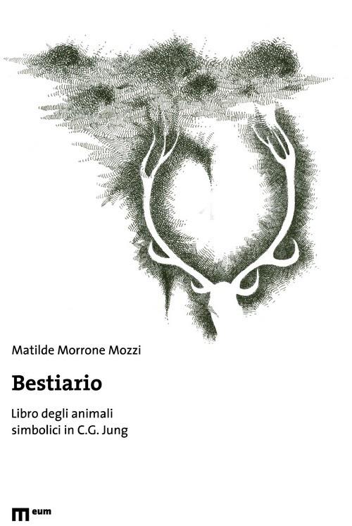 Bestiario. Libro degli animali simbolici in C. G. Jung. Ediz. illustrata - Matilde Morrone Mozzi - copertina