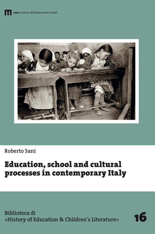 Education, school and cultural processes in contemporary Italy - Roberto Sani - copertina