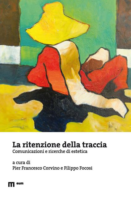 La ritenzione della traccia. Comunicazioni e ricerche di estetica - copertina