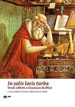 JLIS.it. Italian journal of library and information science-Rivista italiana di biblioteconomia, archivistiva e scienza dell'informazione (2021). Vol. 12: In solis locis turba. Studi offerti a Graziano Rruffini.