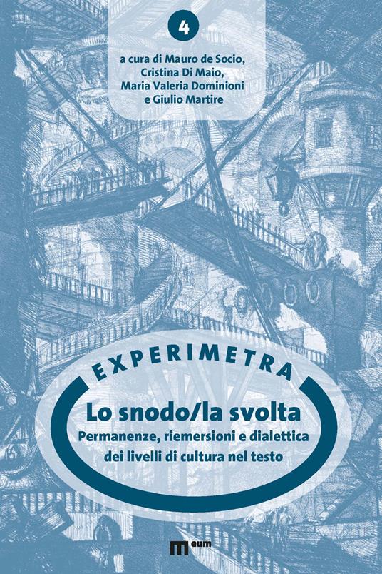 Lo snodo/la svolta. Permanenze, riemersioni e dialettica dei livelli di cultura nel testo - copertina