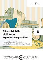 Gli archivi delle biblioteche: esperienze e questioni