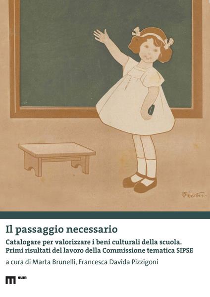 Il passaggio necessario. Catalogare per valorizzare i beni culturali della scuola. Primi risultati del lavoro della Commissione tematica SIPSE - copertina