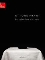 Ettore Frani. Lo splendore del nero