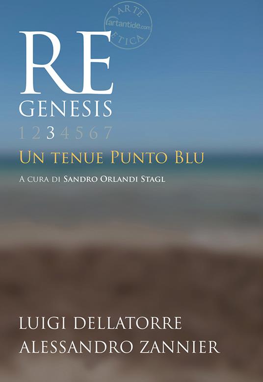 Re Genesis. Ediz. illustrata. Vol. 3: tenue punto blu, Un. - Luigi Dellatorre,Alessandro Zannier,Sandro Orlandi Stagl - copertina