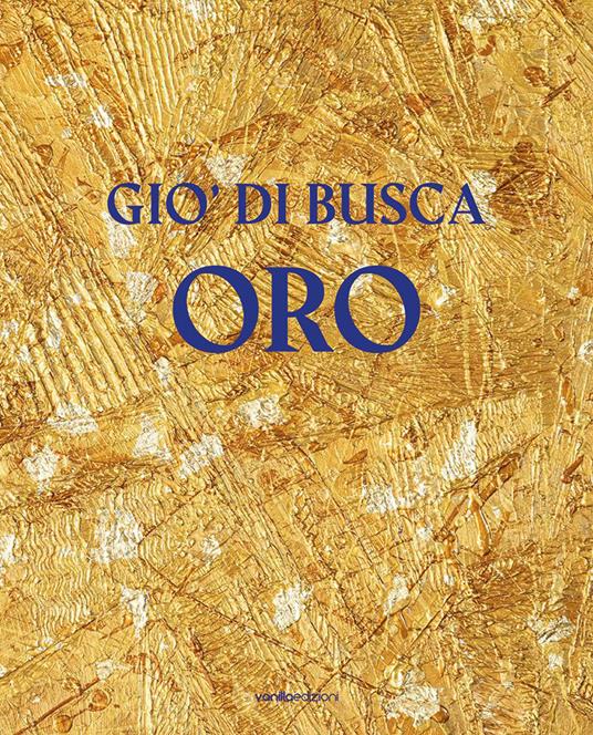 Giò di Busca. Oro. Ediz. italiana e inglese - copertina