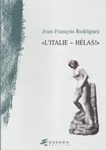 «L'Italie. Hélas!»