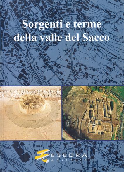 Sorgenti e terme della valle del Sacco - Antonella Molinaro,Eugenia Tigan,Sandra Gatti - copertina