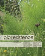 Bioresistenze. Cittadini per il territorio. L'agricoltura responsabile