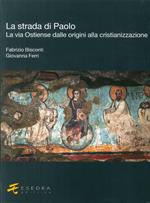 La strada di Paolo. La via Ostiense dalle origini alla cristianizzazione