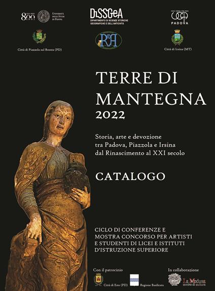 Terre di Mantegna 2022. Storia, arte e devozione tra Padova, Piazzola e Irsina dal Rinascimento al XXI secolo - copertina