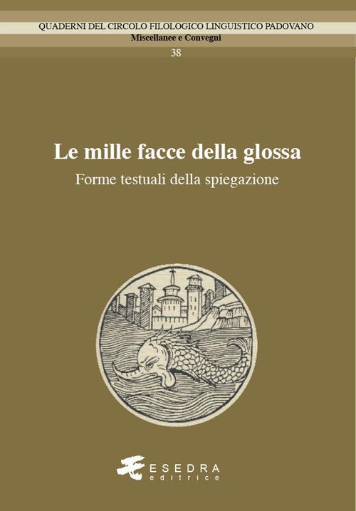 Le mille facce della glossa. Forme testuali della spiegazione - copertina