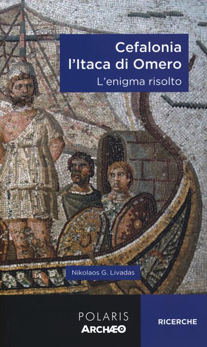 Cefalonia. L'Itaca di Omero. L'enigma risolto - Nikolas G. Livadas - copertina