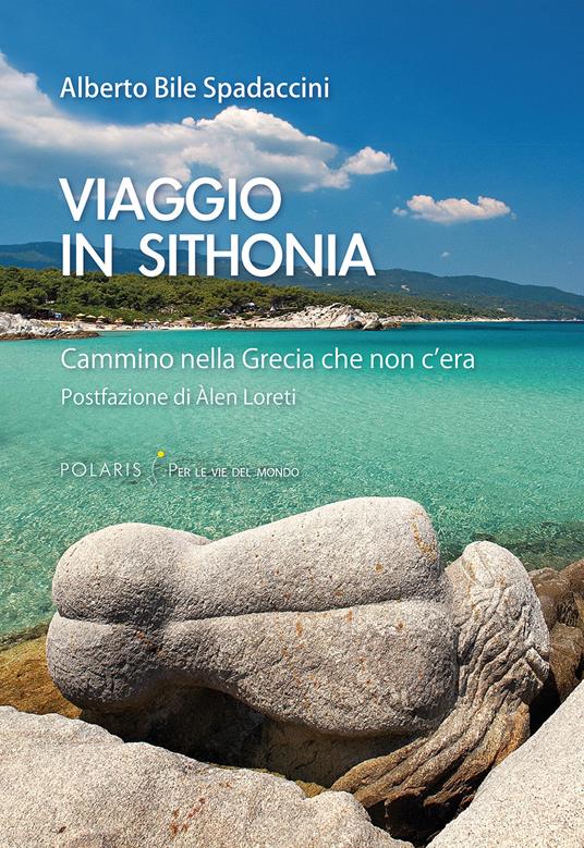 Viaggio in Sithonia. Cammino nella Grecia che non c'era - Alberto Bile Spadaccini - copertina