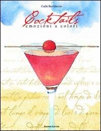 Cocktails. Emozioni a colori - Danièle Ohnheiser - copertina