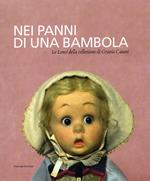 Nei panni di una bambola. Le Lenci della collezione di Grazia Caiani 1919-1940. Catalogo della mostra (Roma, 13 dicembre 2007-15 febbraio 2008). Ediz. illustrata