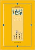 Il villino a Roma. Il quartiere Nomentano. Ediz. illustrata