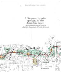 Il disegno di progetto applicato all'area dei costoni tufacei. Un percorso pedonale in quota da villa Glori alla scalinata di Trinità dei Monti - Giuseppe Mongelli,Piero Barlozzini - copertina