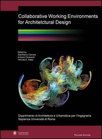 Collaborative working environments for architectural design - Gianfranco Carrara,Antonio Fioravanti,E. Kalay Yehuda - copertina