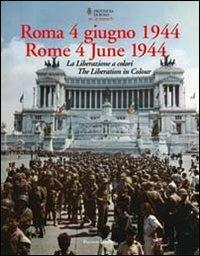 Roma 4 giugno 1944. La Liberazione a colori. Ediz. italiana e inglese - copertina