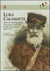 Memorie autobiografiche. Documenti inediti del Fondo George Sand - Luigi Calamatta - copertina