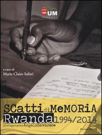 Angelo Savarese. Scatti di memoria. Rwanda 1994/2014. Ediz. italiana e inglese - copertina